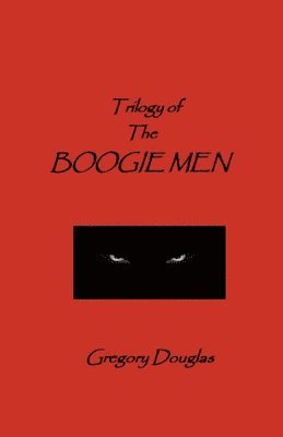 Gregory Douglas - Trilogy of The Boogie Men, Häftad