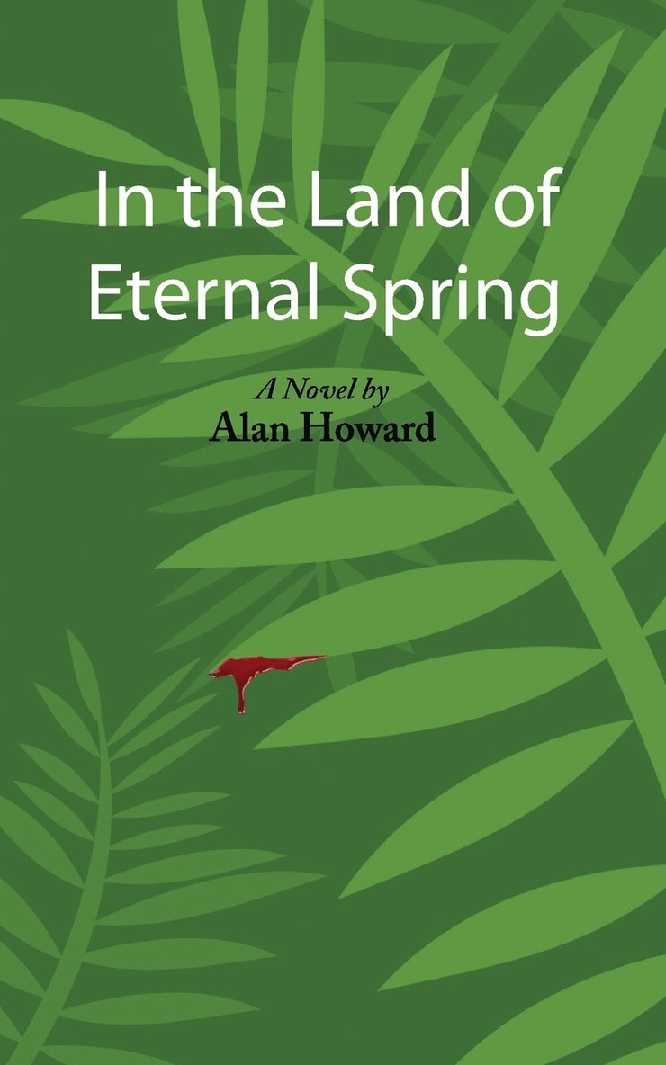 Alan Howard - In the Land of Eternal Spring, Häftad