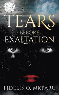 bokomslag Tears Before Exaltation