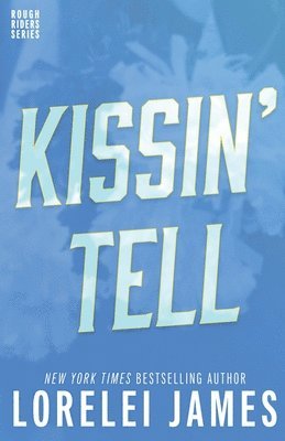 Lorelei James - Kissin' Tell, Häftad