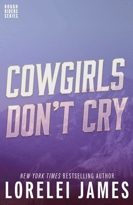 Lorelei James - Cowgirls Don't Cry, Häftad