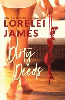 Lorelei James - Dirty Deeds, Häftad
