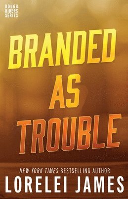 Lorelei James - Branded As Trouble, Häftad