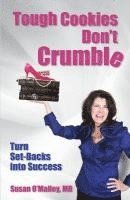 bokomslag Tough Cookies Don't Crumble: Turn Set-Backs into Success