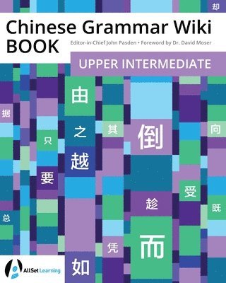 bokomslag Chinese Grammar Wiki BOOK: Upper Intermediate