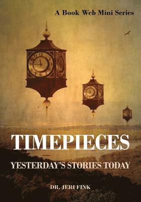 Timepieces: Yesterday's Stories Today 1