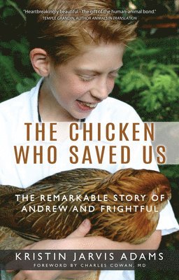 bokomslag The Chicken Who Saved Us: The Remarkable Story of Andrew and Frightful