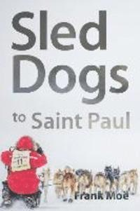 bokomslag Sled Dogs to Saint Paul