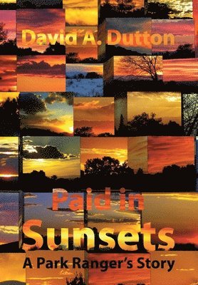 David a Dutton, David a. Dutton, David A. Dutton - Paid in Sunsets, Inbunden