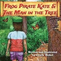 bokomslag Frog Pirate Kate & The Man in the Tree