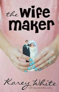 bokomslag The Wife Maker: The Husband Maker, Book 3