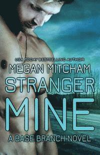 bokomslag Stranger Mine: A Base Branch Novel