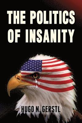 The Politics of Insanity 1