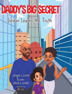 Jermaine K Seamon, Jermaine K. Seamon, K Seamon, Jermaine - Daddy's Big Secret Jordan Learns The Truth, Inbunden