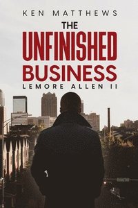 bokomslag Ken Matthews The Unfinished Business