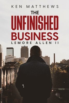 Ken Matthews The Unfinished Business 1