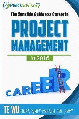 Te Wu - The Sensible Guide to a Career in Project Management in 2016, Häftad