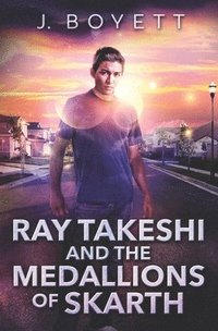 bokomslag Ray Takeshi and the Medallions Of Skarth