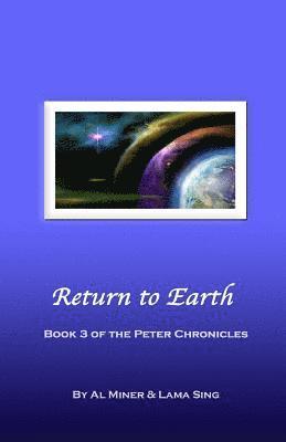 Lama Sing, Al Miner - Return to Earth: Book Three of the Peter Chronicles, Häftad