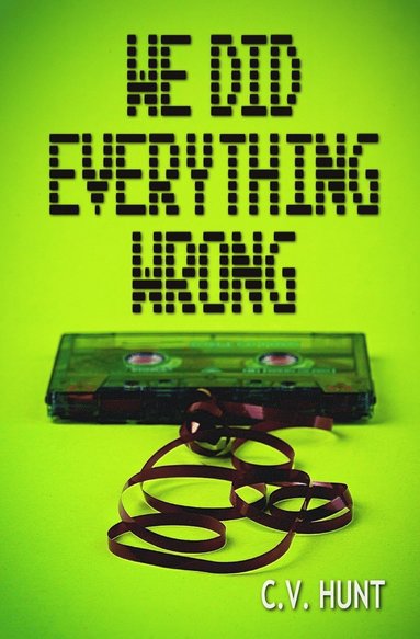 C V Hunt - We Did Everything Wrong, Häftad