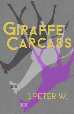 J. Peter W - Giraffe Carcass, Häftad