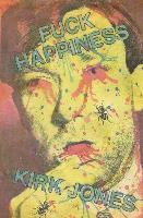 Kirk Jones - Fuck Happiness, Häftad