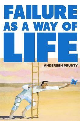Andersen Prunty - Failure As a Way of Life, Häftad