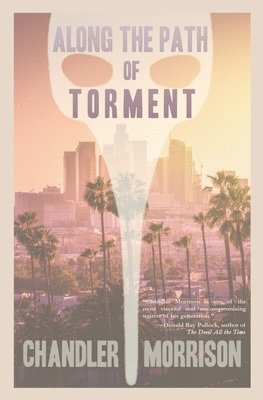 Chandler Morrison - Along the Path of Torment, Häftad