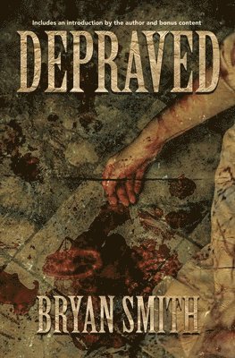 Bryan Smith - Depraved, Häftad