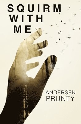 Andersen Prunty - Squirm With Me, Häftad