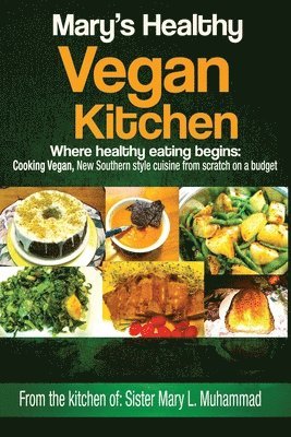 Mary's Healthy Vegan Kitchen: Where healthy eating begins 1