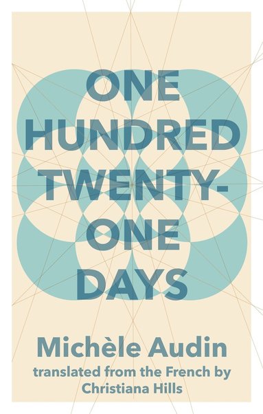 Michèle Audin - One Hundred Twenty-One Days, Häftad