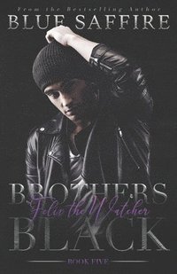 bokomslag Brothers Black 5: Felix The Watcher