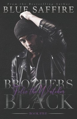 Katrina Fair - Brothers Black 5: Felix The Watcher, Häftad