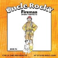 Uncle Rocky, Fireman #4 Sparky Protects