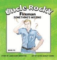 Uncle Rocky, Fireman #2 Something's Missing 1