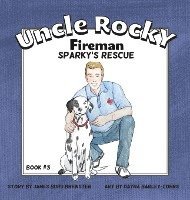 bokomslag Uncle Rocky, Fireman #3 Sparky's Rescue