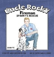 Uncle Rocky, Fireman #3 Sparky's Rescue 1