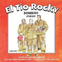 bokomslag El Tio Rocky, Bombero - Libro Uno - Fuego