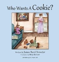 James Burd Brewster - Who Wants a Cookie?, Inbunden