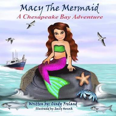 bokomslag Macy the Mermaid: A Chesapeake Bay Adventure