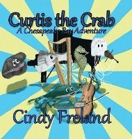 bokomslag Curtis the Crab: A Chesapeake Bay Adventure