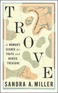 bokomslag Trove: A Woman's Search for Truth and Buried Treasure