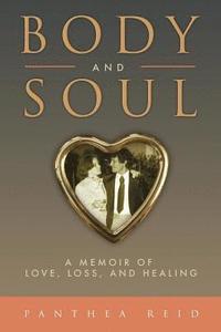 bokomslag Body and Soul: A Memoir of Love, Loss, and Healing