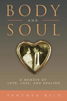 bokomslag Body and Soul: A Memoir of Love, Loss, and Healing