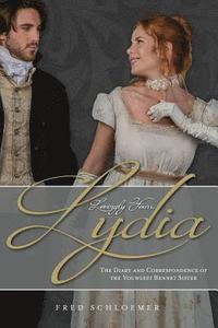 bokomslag Lovingly Yours, Lydia: The Diary and Correspondence of the Youngest Bennet Sister