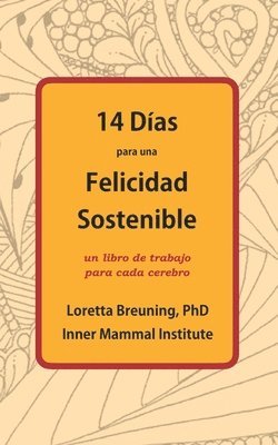 Loretta Graziano Breuning - 14 Días para una Felicidad Sostenible, Häftad