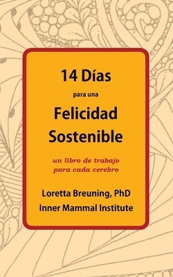 Loretta Graziano Breuning - 14 Días para una Felicidad Sostenible, Häftad