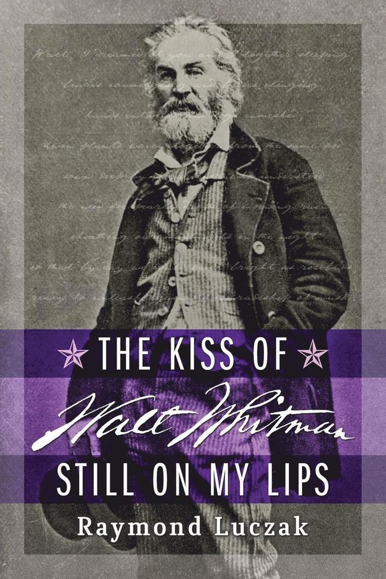 The Kiss of Walt Whitman Still on My Lips 1