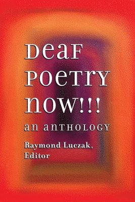 Deaf Poetry Now!!!: An Anthology